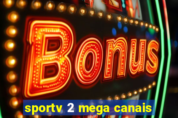 sportv 2 mega canais